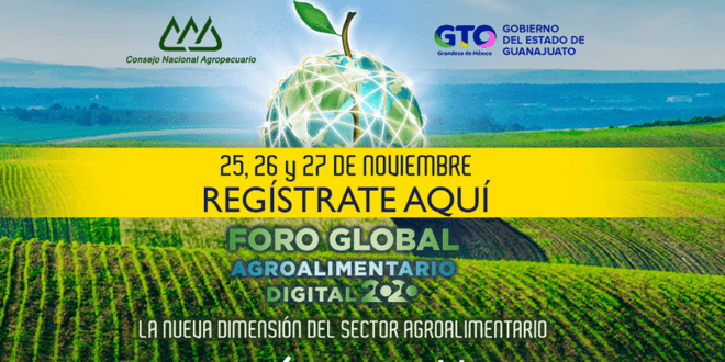 Presentan el CNA y Gobierno de Guanajuato el Foro Global Agroalimentario Digital 2020